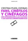 Fans, cinéfilos y cinéfagos. Una aproximación a las culturas y los gustos cinematográficos - Pujol Ozonas, Cristina