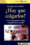 Hay que colgarlos? Una experiencia sobre marginación y poder - Enrique de Castro