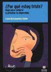 ¿Por qué estoy triste?: guía para conocer y afrontar la depresión