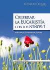 Celebrar la eucaristía con los niños/ 1 - 6 ª edición.