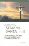 Celebrar la Semana Santa (Año B)