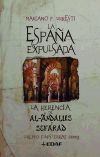 La España expulsada : la herencia de Al-Andalús y Sefarad