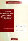 LA ASUNCIÓN DEL RIESGO POR PARTE DE LA VÍCTIMA. RIESGOS TAURINOS Y DEPORTIVOS