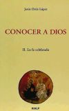 Conocer a Dios. II. La fe celebrada