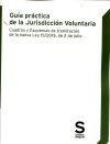 Guía práctica de la Jurisdicción Voluntaria. Cuadros y Esquemas de tramitación