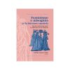 FEMINISMO Y MISOGINIA EN LA LITERATURA ESPAÑOLA. Fuentes literarias para la Historia de las Mujeres