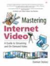 Mastering Internet Video: A Guide to Streaming and On-Demand Video