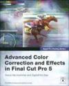 Apple Pro Training Series. Advanced Color Correction and Effects in Final Cut Pro 5