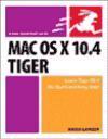 Mac OS X 10.4 Tiger: Visual QuickStart Guide (UK Edition)