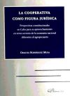 La cooperativa como figura jurídica : perspectivas constitucionales en Cuba para su aprovechamien...