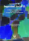 Lecciones de Seguridad Social (I): El sistema de Seguridad Social: su régimen general y la protec...