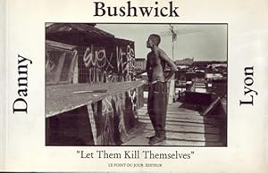 Bushwick "Let Them Kill themselves"