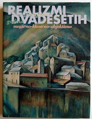 Realizmi Dvadesetih Godina u Hrvatskom Slikarstvu Realism in Croatian Painting of the 20s
