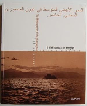 Il Mediterraneo dei Fotografi Passato Presente The Mediterranean of the Photographers Past and Pr...