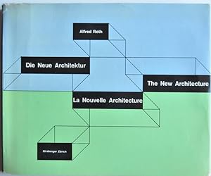 Die Neue Architecture / The New Architecture / La Nouvelle Architecture