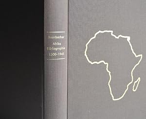 Die Erforschung Afrikas Die Afrika-Literatur Über Geographie Und Reisen 1500-1945 Eine Bibliograp...