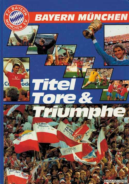Tore und Triumphe Hardcover 2 Bayern München Titel Auflage