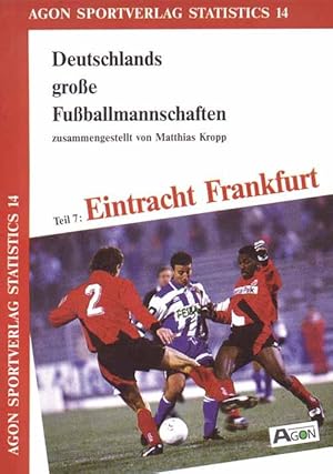 Deutschlands große Fußballmannschaften Teil 7: Eintracht Frankfurt