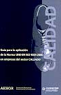 Guía para la aplicación de la Norma UNE-EN ISO 9001:2000 en empresas del sector calzado - C. Órgilés Barceló; M. J. Pérez Candela; A. Mollá Chico de Guzmán; M. Botella Pavía