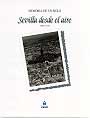 Sevilla desde el aire.1880-1933. Memoria de un siglo - VV.AA.