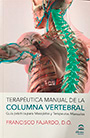 Terapéutica manual de la columna vertebral. Guía práctica para masajistas y terapeutas manuales