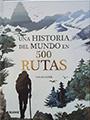 Una historia del mundo en 500 rutas