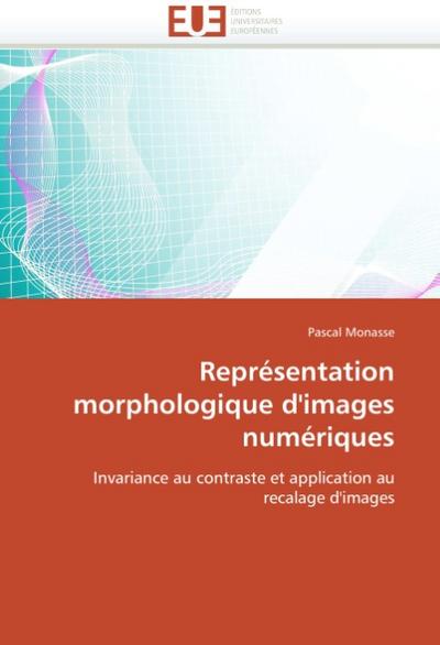 Représentation morphologique d'images numériques : Invariance au contraste et application au recalage d'images - Pascal Monasse
