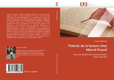 Théorie de la lecture chez Marcel Proust : Vers une théorie de la communication dans et par l'art - Yevgeny Medvedev