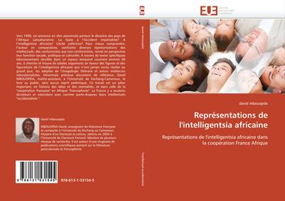 Représentations de l'intelligentsia africaine : Représentations de l'intelligentsia africaine dans la coopération France Afrique - david mbouopda
