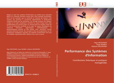 Performance des Systèmes d'Information : Contributions théoriques et pratiques managériales - Régis MEISSONIER