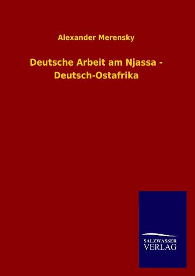 Deutsche Arbeit am Njassa - Deutsch-Ostafrika - Alexander Merensky