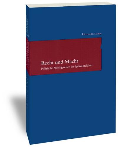 Recht und Macht : Politische Streitigkeiten im Spätmittelalter - Hermann Lange