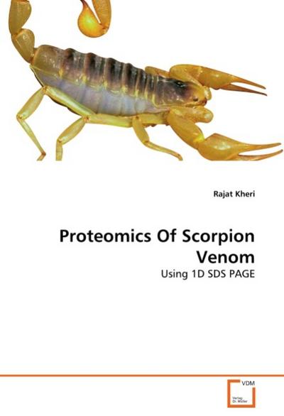 Proteomics Of Scorpion Venom : Using 1D SDS PAGE - Rajat Kheri
