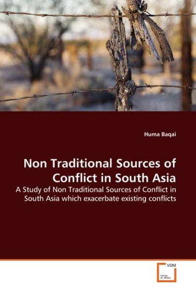 Non Traditional Sources of Conflict in South Asia - Huma Baqai