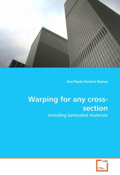 Warping for any cross-section : including laminated materials - Ana Paula Ferreira Ramos