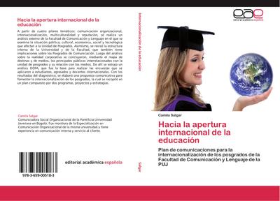 Hacia la apertura internacional de la educación : Plan de comunicaciones para la internacionalización de los posgrados de la Facultad de Comunicación y Lenguaje de la PUJ - Camila Salgar