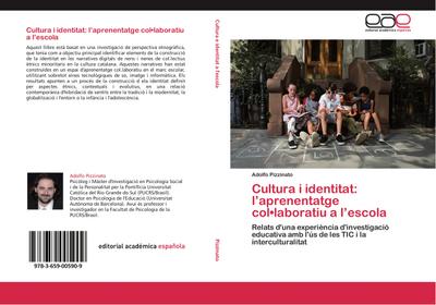 Cultura i identitat: l'aprenentatge col.laboratiu a l'escola : Relats d'una experiència d'investigació educativa amb l'ús de les TIC i la interculturalitat - Adolfo Pizzinato