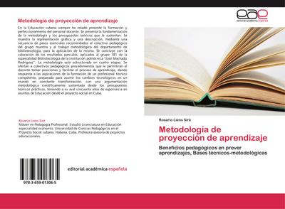 Metodología de proyección de aprendizaje : Beneficios pedagógicos en prever aprendizajes, Bases técnicos-metodológicas - Rosario Liens Siré