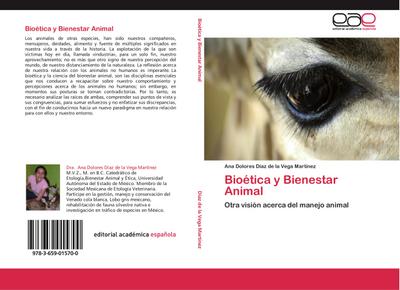 Bioética y Bienestar Animal : Otra visión acerca del manejo animal - Ana Dolores Díaz de la Vega Martínez