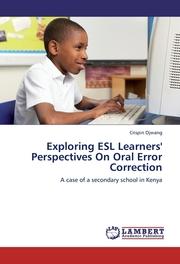Exploring ESL Learners' Perspectives On Oral Error Correction - Crispin Ojwang