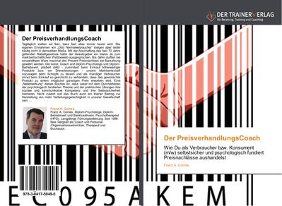 Der PreisverhandlungsCoach : Wie Du als Verbraucher bzw. Konsument (m/w) selbstsicher und psychologisch fundiert Preisnachlässe aushandelst - Franz A. Comes
