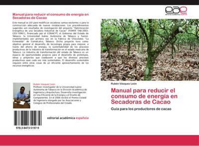 Manual para reducir el consumo de energía en Secadoras de Cacao : Guía para los productores de cacao - Rubén Vásquez León