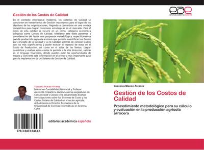 Gestión de los Costos de Calidad : Procedimiento metodológico para su cálculo y evaluación en la producción agrícola arrocera - Yosvanis Maceo Alvarez