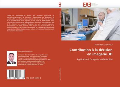 Contribution à la décision en imagerie 3D : Application à l'imagerie médicale IRM - Abdeljabbar CHERKAOUI