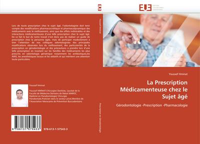 La Prescription Médicamenteuse chez le Sujet âgé : Gérodontologie -Prescription -Pharmacologie - Youssef Hminat