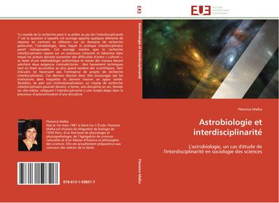 Astrobiologie et interdisciplinarité : L'astrobiologie, un cas d'étude de l'interdisciplinarité en sociologie des sciences - Florence Malka