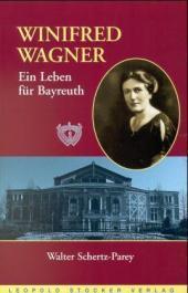 Winifred Wagner: Ein Leben für Bayreuth