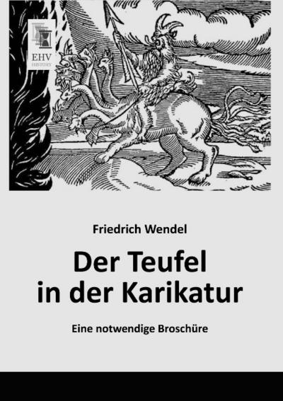 Der Teufel in der Karikatur : Eine notwendige Broschüre - Friedrich Wendel