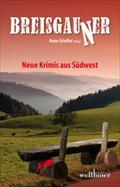 Breisgauner : Neue Krimis aus Südwest - Anne Grießer