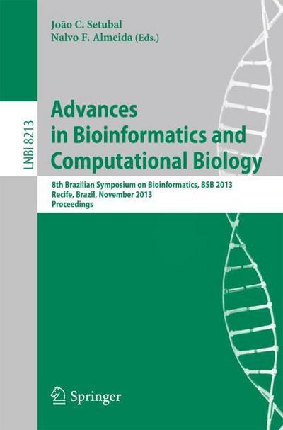 Advances in Bioinformatics and Computational Biology : 8th Brazilian Symposium on Bioinformatics, BSB 2013, Recife, Brazil, November 3-7, 2013, Proceedings - Nalvo F. Almeida